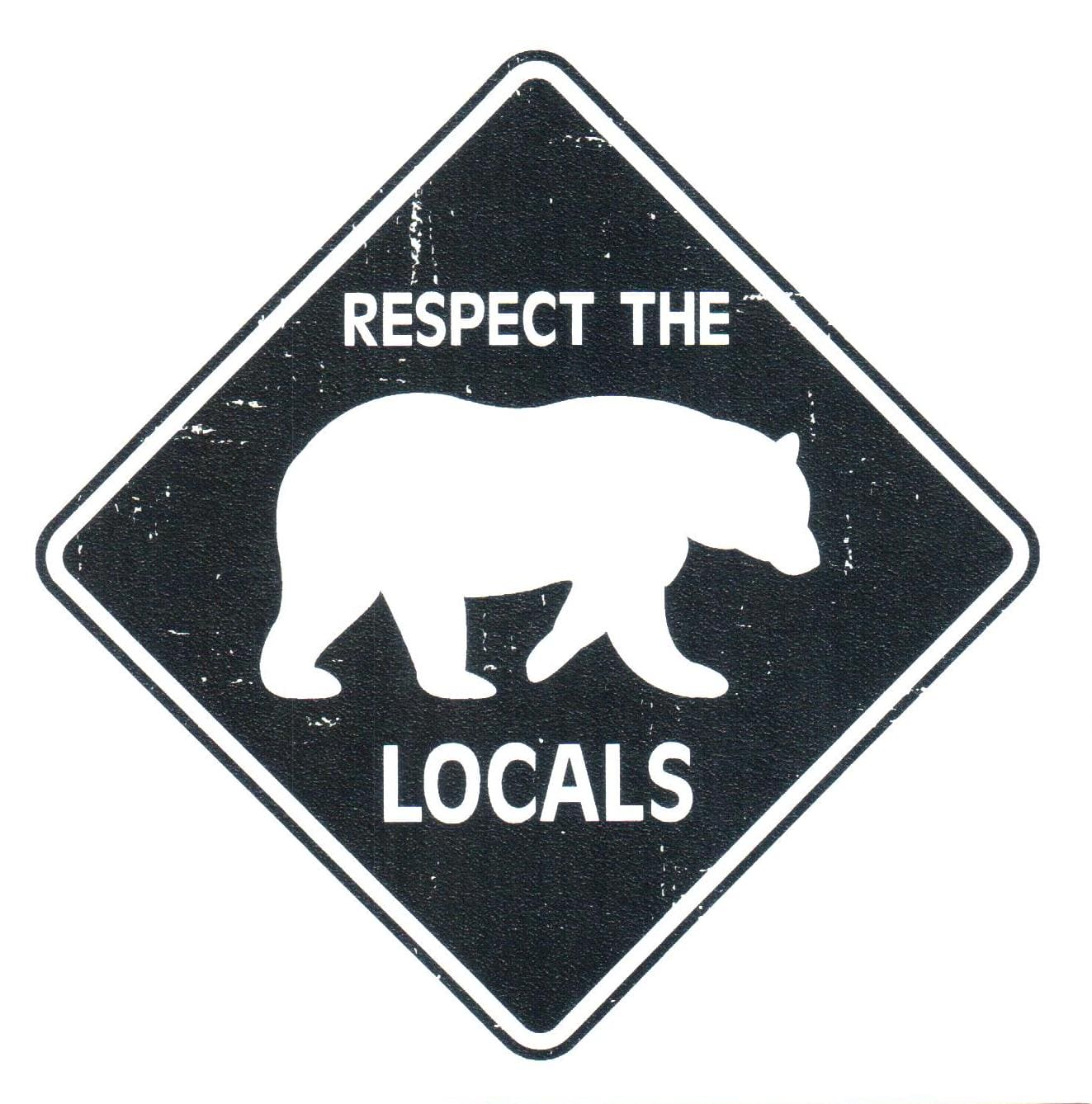 Respect The Locals Bear Sticker