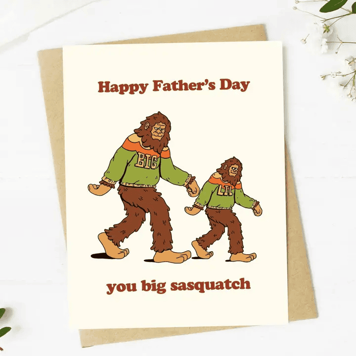 Happy Father's Day, You Big Sasquatch - Fathers Day Blank Card - Shelburne Country Store