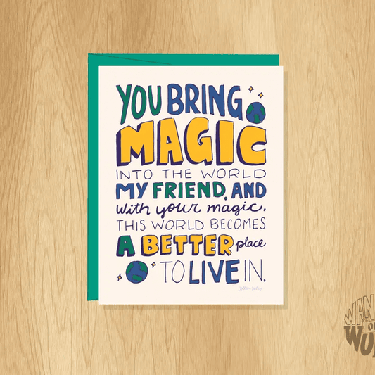 Hand-Lettered You Bring Magic Friendship Card