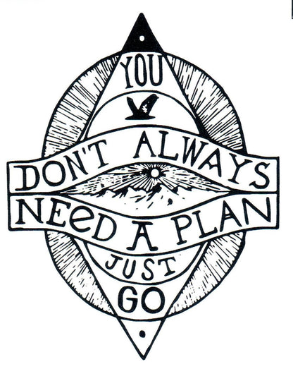 You Don't Always Need A Plan -  Just Go Symbol Sticker