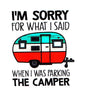 Sorry For What I Said Camper Sticker