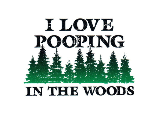 I Love Pooping In The Woods Sticker Small (2 Inch)