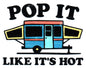 Pop It Like It's Hot Camper Sticker