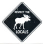 Respect The Locals - Moose Sticker - Shelburne Country Store