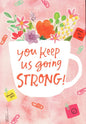 You Keep Us Going Strong Card - Shelburne Country Store