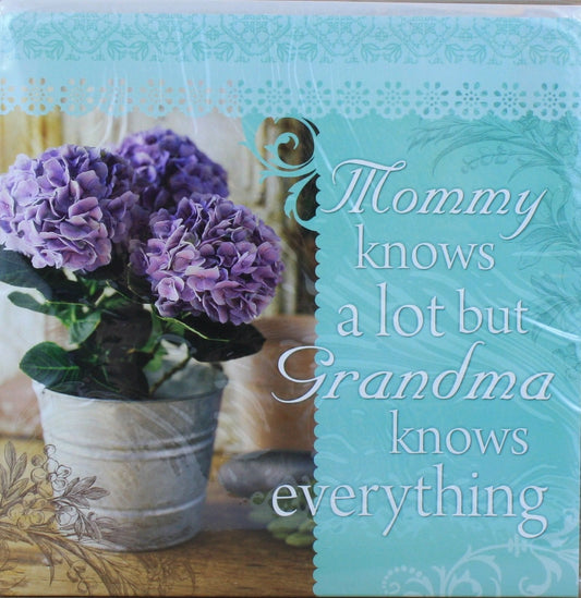 Sentiment Tea Towel - Mommy Knows A Lot but Grandma knows everything - Shelburne Country Store